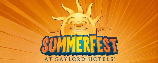SummerFest at Gaylord Hotels